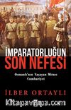 İmparatorluğun Son Nefesi & Osmanlı'nın Yaşayan Mirası Cumhuriyet