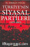 Türkiye'nin Siyasal Partileri (1859-2005)