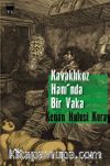 Kavaklıkoz Hanı’nda Bir Vaka