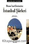 Bizans'tan Günümüze İstanbul Şiirleri