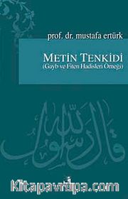 Metin Tenkidi (Gayb ve Fiten Hadisleri Örneği)