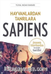 Hayvanlardan Tanrılara Sapiens <br />  İnsan Türünün Kısa Bir Tarihi