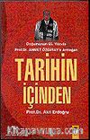 Tarihin İçinden / Doğumunun 65.Yılında Prof.Dr.Ahmet Özgiray'a Armağan