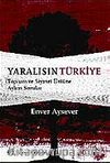 Yaralısın Türkiye / Toplum ve Siyaset Üstüne Aykırı Sorular