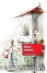 Masal Dünyası / Mükerrem Kamil Su