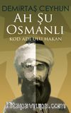 Ah Şu Osmanlı & Kod Adı: Ulu Hakan