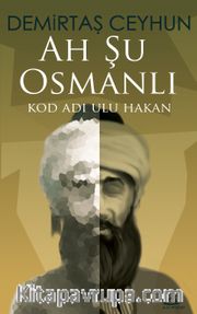 Ah Şu Osmanlı <br /> Kod Adı: Ulu Hakan