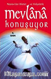 Mevlana Konuşuyor