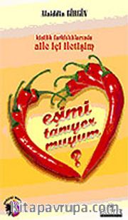 Eşimi Tanıyor muyum?