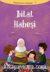 Bilal Habeşi / Peygamberimizin Arkadaşları 2