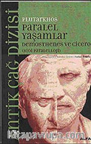 Demosthenes ve Cicero / Paralel Yaşamlar (Bioi Paraleloji)
