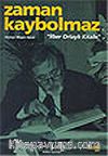 İlber Ortaylı Kitabı / Zaman Kaybolmaz
