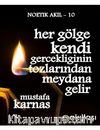 Her Gölge Kendi Gerçekliğinin Tozlarından Meydana Gelir