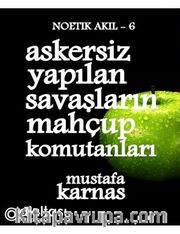 Askersiz Yapılan Savaşların Mahçup Komutanları