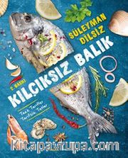 Kılçıksız Balık <br /> Taze Tarifler Tarifsiz Tatlar