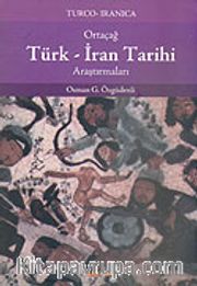 Ortaçağ Türk-İran Tarihi Araştırmaları