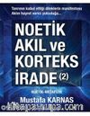 Noetik Akıl ve Korteks İrade 2