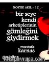 Bir Şeye Kendi Arketiplerinin Gömleğini Giydirmek