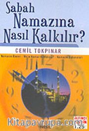 Sabah Namazına Nasıl Kalkılır? (Cep Boy)