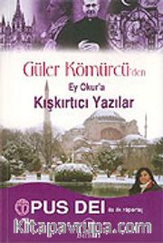 Güler Kömürcü'den Ey Okura Kışkırtıcı Yazılar