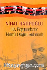 Hz. Peygamberle İslam'ı Doğru Anlamak