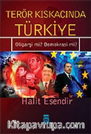 Terör Kıskacında Türkiye Oligarşi mi? Demokrasi mi?