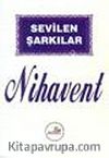 Sevilen Şarkılar/Nihavent