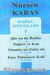 Toplu Oyunları 1 / Şiir ya da Banka-Yoğurt ve Kan-Vitamin mi Zehir mi-Fare tutmayan Kedi