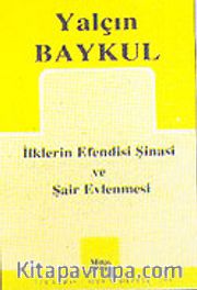 İlklerin Efendisi Şinasi ve Şair Evlenmesi
