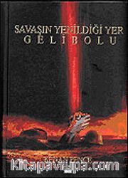 Gelibolu Savaşın Yenildiği Yer