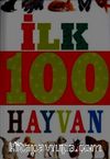 İlk 100 Hayvan (Küçük Dolgu Kapak)