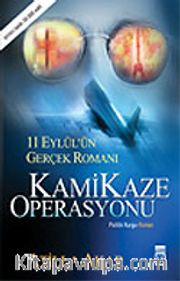 Kamikaze Operasyonu/11 Eylül'ün Gerçek Romanı