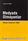 Medyada Olmayanlar