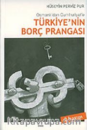 Türkiye'nin Borç Prangası Osmanlı'dan Cumhuriyete