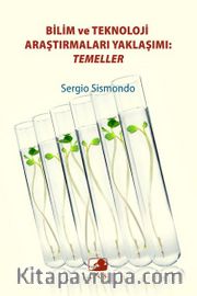 Bilim ve Teknoloji Araştırmaları Yaklaşımı: Temeller