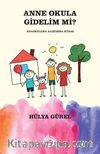 Anne Okula Gidelim Mi? & Anaokuluna Alıştırma Kitabı