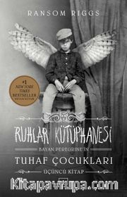 Ruhlar Kütüphanesi (Ciltli) / Bayan Peregrine’in Tuhaf Çocukları 3