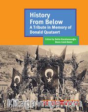 History From Below: A Tribute In Memory Of Donald Quataert