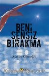 Beni Sensiz Bırakma