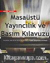 Masaüstü Yayıncılık ve Basım Kılavuzu