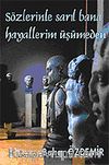Sözlerinle Sarıl Bana Hayallerim Üşümeden