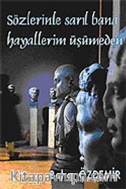 Sözlerinle Sarıl Bana Hayallerim Üşümeden