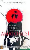 Bulgar Terör Örgütünün Anatomisi Balkanlarda Kimlik Arayışı