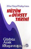 Hüzün ve Dehşet Tarihi 20'nci Yüzyıl Türkiye'sinin