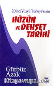 Hüzün ve Dehşet Tarihi 20'nci Yüzyıl Türkiye'sinin