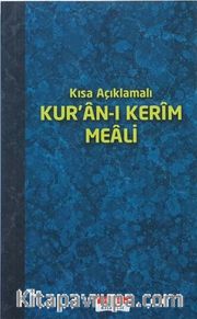 Kısa Açıklamalı Kur'an-ı Kerim Meali (Küçük Boy)