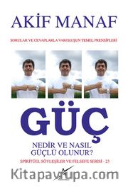 Güç Nedir ve Nasıl Güçlü Olunur?