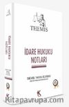 THEMIS İdare Hukuku Notları