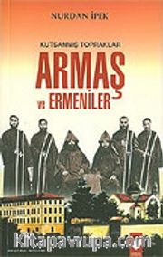 Kutsanmış Topraklar Armaş ve Ermeniler