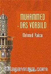 Muhammed Das Vorbıld / Peygamberimizin Örnek Ahlakı